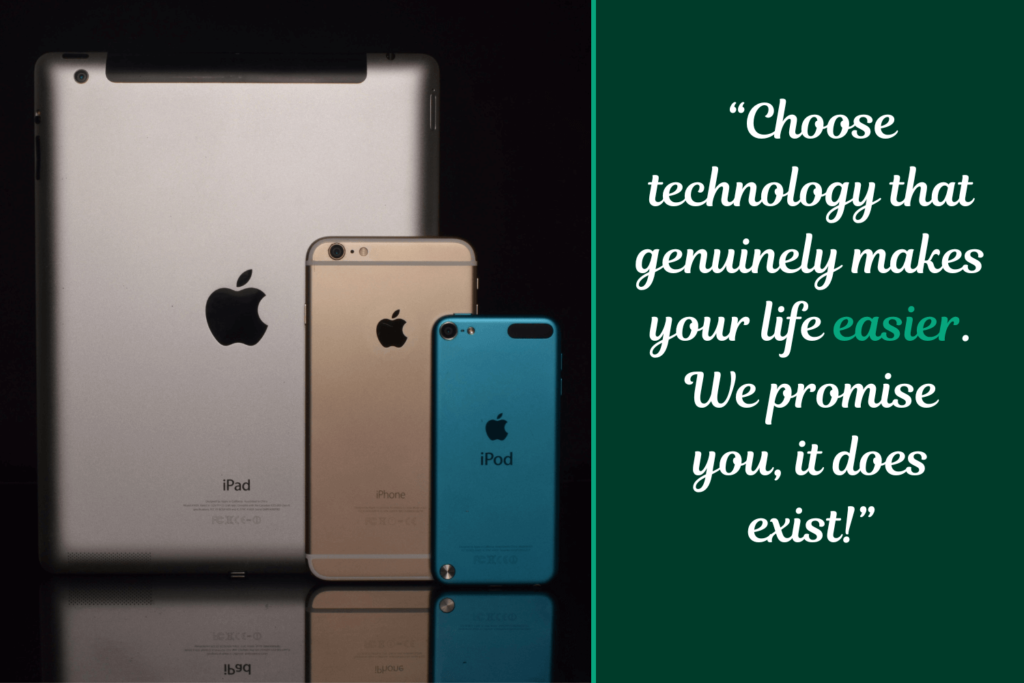 Three Apple devices of varying sizes - an iPad, iPhone, and iPod - arranged side by side, with accompanying text: "Choose technology that genuinely makes your life easier. We promise you, it does exist!"